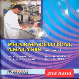 PHARMACEUTICAL ANALYSIS VOL 1 A V KASTURE NIRALI 2ND HAND 1ST SEM