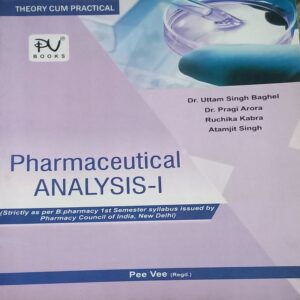 PHARMACEUTICAL ANALYSIS -1 PEE VEE (UTTAM SINGH BAGHEL)