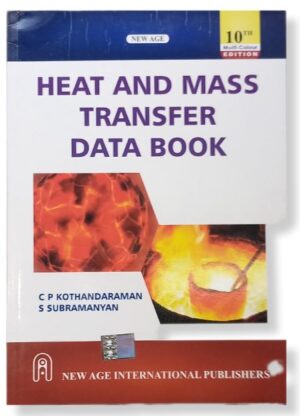 HEAT AND MASS TRANSFER DATA BOOK (NEW) KOTHANDARAMAN, SUBRAMANYAN (RACK A5)