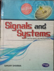 SIGNALS AND SYSTEMS SANJAY SHARMA 2ND HAND 7TH EDITION MRP RS 425 (RACK A1)