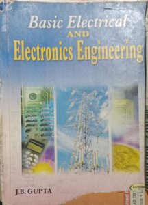 BASIC ELECTRICAL AND ELECTRONICS ENGINEERING 2ND HAND J.B GUPTA RACKC3 MRP 565
