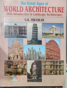 THE GREAT AGES OF WORLD ARCHITECTURE G.K HIRASKAR RACK B6 NEW BOOK MRP 345