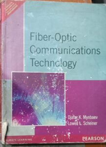 FIBER-OPTICS COMMUNICATIONS TECHNOLOGY DJAFAR K. MYNBAEV LOWELL L. SCHEINER 2ND HAND RACK B5 MRP 859