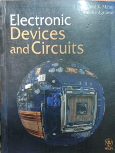 ELECTRONIC DEVICES AND CIRCUITS ANIL K. MAINI VARSHA AGRAWAL RACK B2 2ND HAND BOOK MRP 569