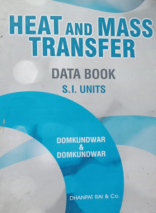 HEAT AND MASS TRANSFER DATA BOOK S.I.UNITS DOMKUNDWAR 2ND HAND BOOK RACK A5 MRP 140