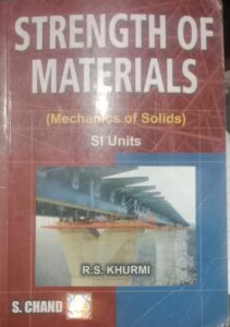 STRENGTH OF MATERIALS MECHANICS OF SOLIDS SI UNIT RACK A5 2ND BOOK R.S KHURMI MRP 525