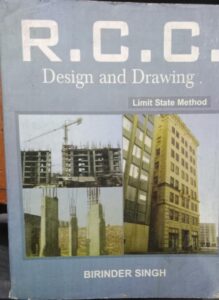 R.C.C DESIGN AND DRAWING LIMIT STATE METHOD BIRINDER SINGH 2ND HAND RACK A4 MRP 370