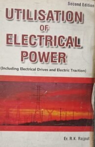 UTILISATION OF ELECTRICAL POWER ER R.K.RAJPUT 2ND HAND BOOK RACK MRP 595