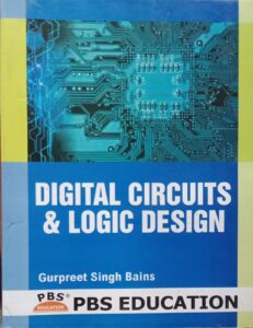 DIGITAL CIRCUIT AND LOGIC DESIGN GURPREET SINGH BAINS RACK C3 NEW MRP 558
