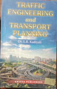 TRAFFIC ENGINEERING AND TRANSPORT PLANNING DR.L.R.KADIYALI NEW BOOK RACK C2 MRP 399