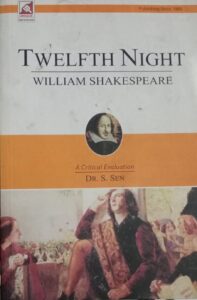 TWELFTH NIGHT WILLIAM SHAKESPEARE A CRITICAL EVALUATION DR S. SEN NEW MA ENGLISH BOOK MRP 250RACK B1