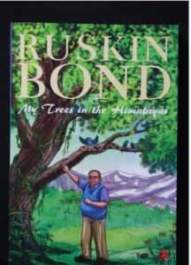 RUSKIN BOND MY TREES IN THE HIMALAYAS BR 5 -2 MRP 195