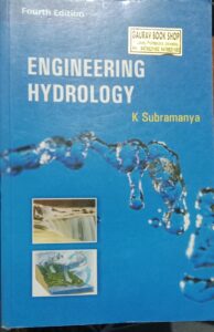 ENGINEERING HYDROLOGY K SUBRAMANYA 4TH EDITION 2ND HAND (RACK C4) MRP 725