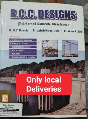 R.C.C.DESIGNS REINFORCED CONCRETE STRUC. DR BC PUNMIA ER ASHOK KU JAIN DR ARUN K JAIN NEW C2 MRP 995